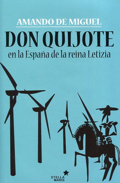 Don Quijote en la España de la reina Letizia. 9788416541454