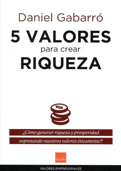 5 valores para crear riqueza. 9788415218913