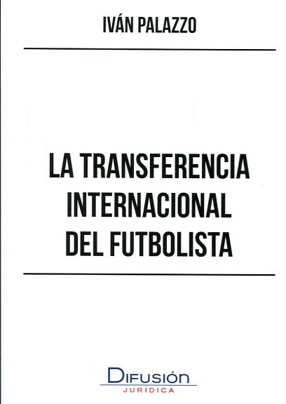 La transferencia internacional del futbolista. 9788492656813