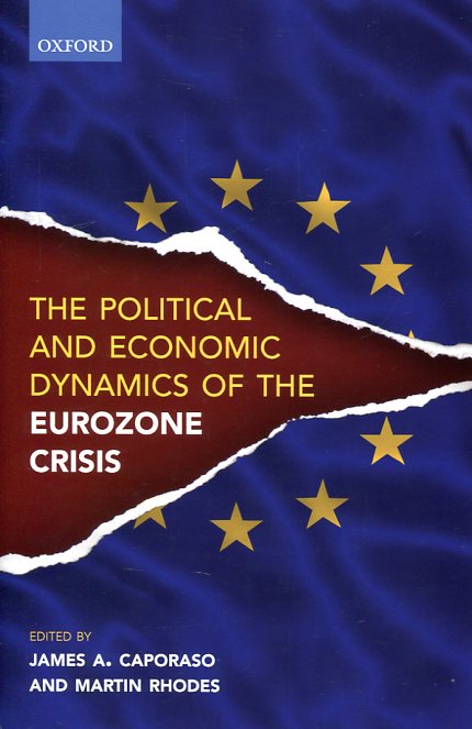 The political and economic dynamics of the Eurozone crisis. 9780198755739