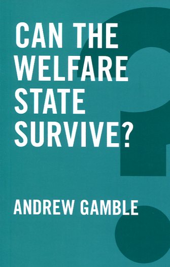 Can the Welfare State survive?. 9780745698748