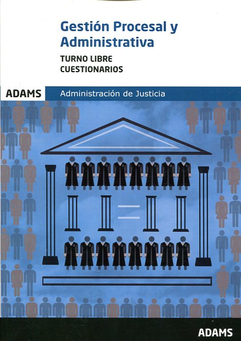 Administración de Justicia: Gestión procesal y administrativa. 9788490846995