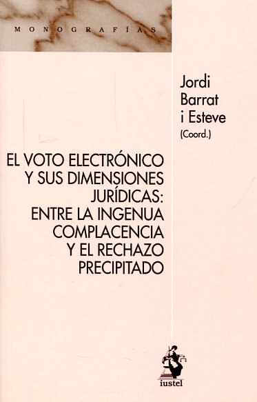 El voto electrónico y sus dimensiones jurídicas. 9788498902686