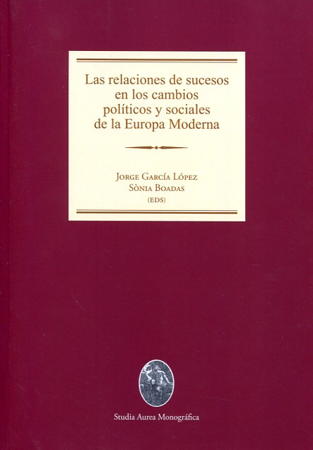 Las relaciones de sucesos en los cambios políticos y sociales de la Europa Moderna. 9788449055560
