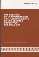 Los desafíos en la organización y el funcionamiento de los centros educativos del siglo XXI. 9788493984885