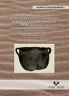 La cerámica de la Alta Edad Media en el cuadrante noroeste de la Península Ibérica (siglos V-X). 9788490823040