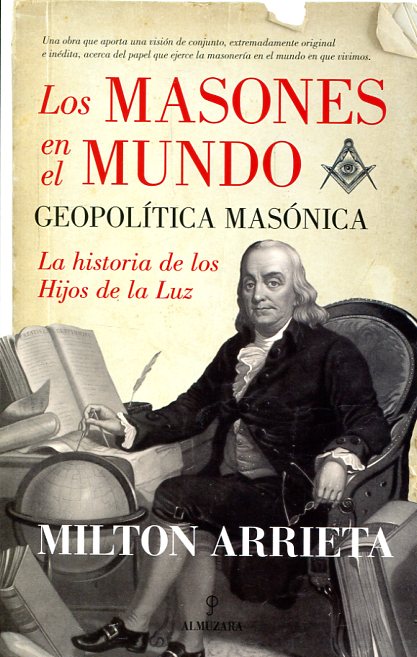 Los masones en el mundo: geopolítica masónica. 9788416392629