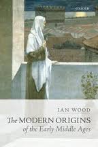 The modern origins of the Early Middles Ages. 9780198767497