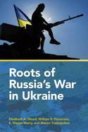 Roots of Russia's war in Ukraine. 9780231704533