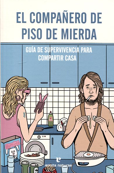 El compañero de piso de mierda