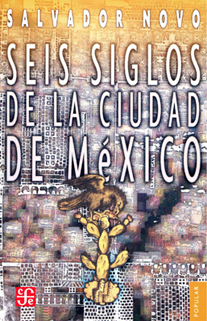 Seis siglos de la ciudad de México