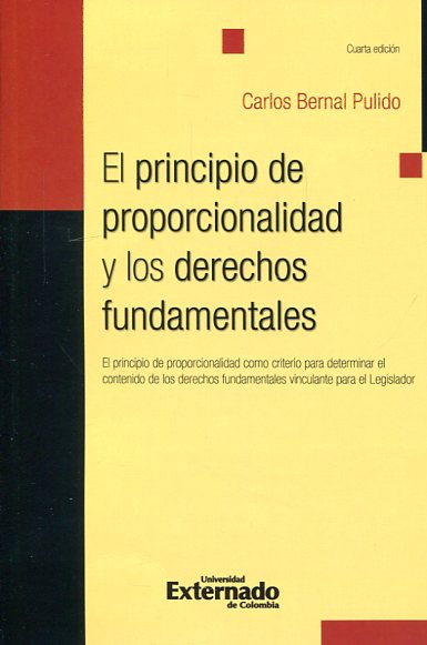 El principio de proporcionalidad y los Derechos Fundamentales. 9789587720884