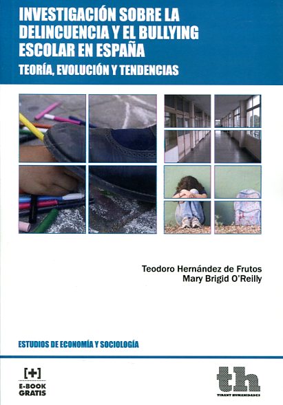 Investigación sobre la delincuencia y el bullying escolar en España. 9788416556250