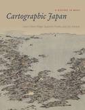 Cartographic Japan. 9780226073057