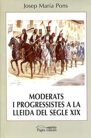Moderats i Progressistes a la Lleida del segle XIX. 9788479359096