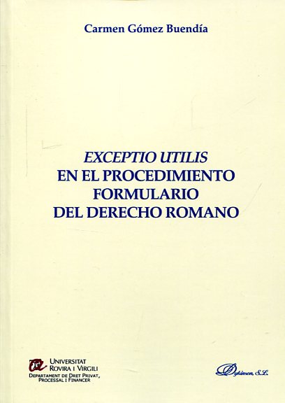 Exceptio Utilis en el procedimiento formulario del Derecho romano