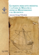 La Marina Mercante medieval y la Casa de Mallorca. 9788499755908