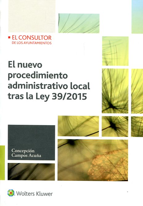 El nuevo procedimiento administrativo local tras la Ley 39/2015. 9788470527135