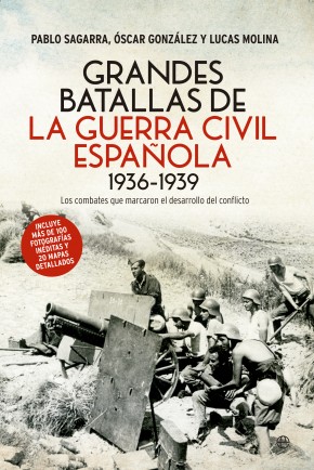Grandes batallas de la Guerra Civil española 1936-1939. 9788490606278