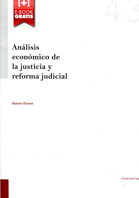 Análisis económico de la justicia y reforma judicial. 9788490869031