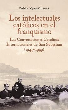 Los intelectuales católicos en el franquismo. 9788433857927