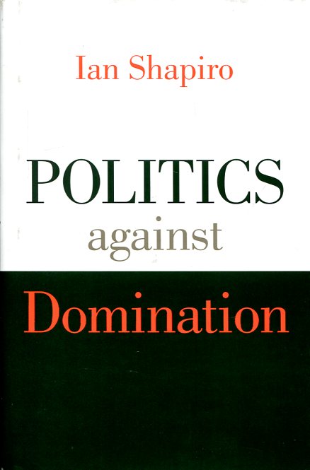 Politics against domination. 9780674743847