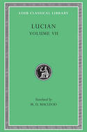 Volume VII: Dialogues of the Dead. Dialogues of the Sea-Gods. Dialogues of the Gods. Dialogues of the Courtesans. 9780674994751