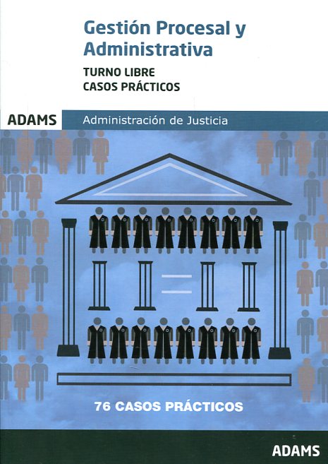 Administración de Justicia: Gestión procesal y administrativa. 9788490847008