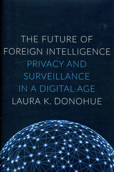 The future of foreign intelligence. 9780190235383