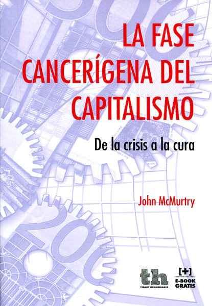 La fase cancerígena del capitalismo. 9788416349104