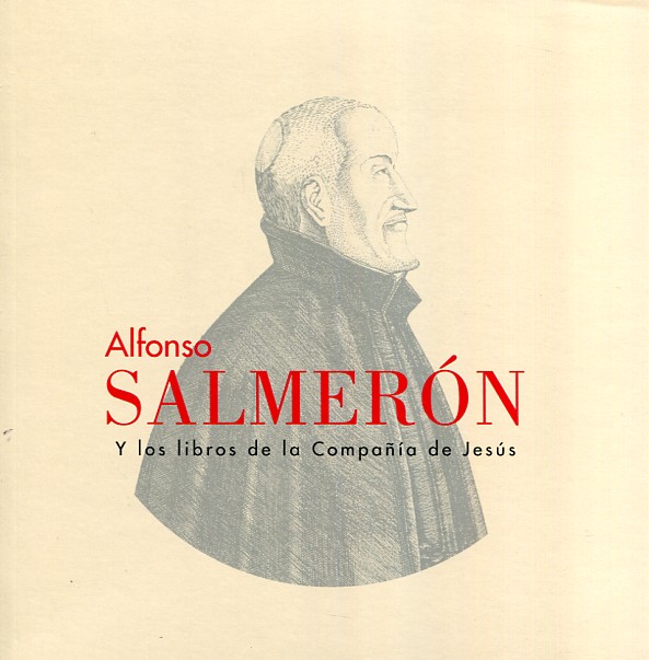 Alfonso Salmerón y los libros de la Compañía de Jesús. 9788495453792