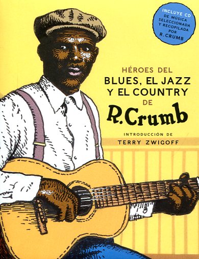 Héroes del Blues, el Jazz y el Country de R. Crumb. 9788416440818