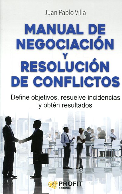 Manual de negociación y resolución de conflictos. 9788416583294