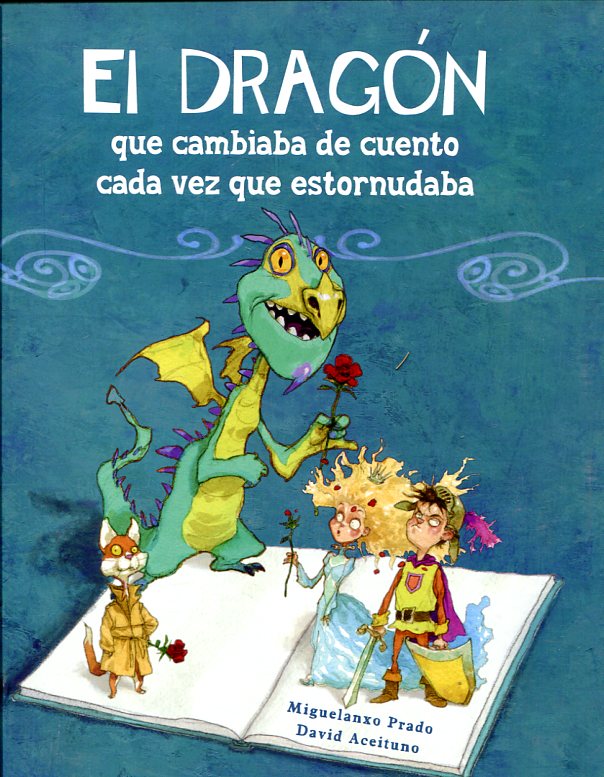 El Dragón que cambia de cuento cada vez que estornuda. 9788448834890