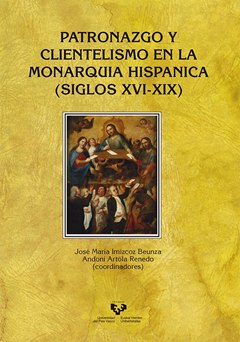 Patronazgo y clientelismo en la Monarquía Hispánica. 9788490823019