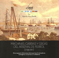 Machinas, cabrias y grúas del arsenal de Ferrol (1738-1917). 9788493747121