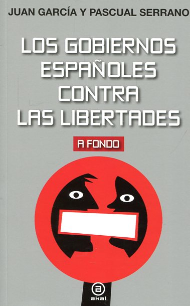 Los gobiernos españoles contra las libertades. 9788446043423