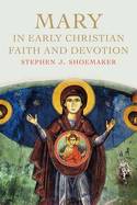 Mary in early christian faith and devotion. 9780300217216