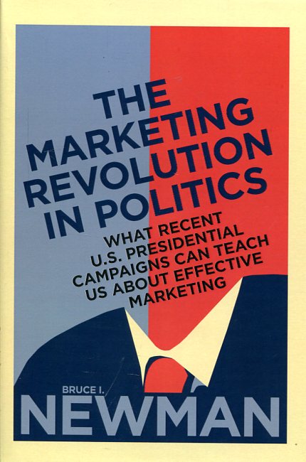 The marketing revolution in politics. 9781442647992