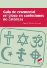 Guía de ceremonial religioso en confesiones no católicas. 9788490773277