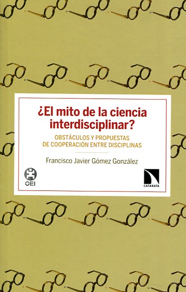 ¿El mito de la ciencia interdisciplinar?. 9788490971475