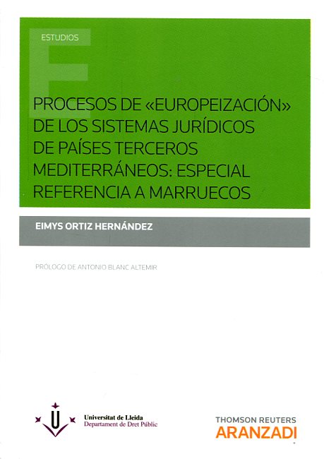 Procesos de "europeización" de los sistemas jurídicos de los países terceros mediterráneos . 9788490995082