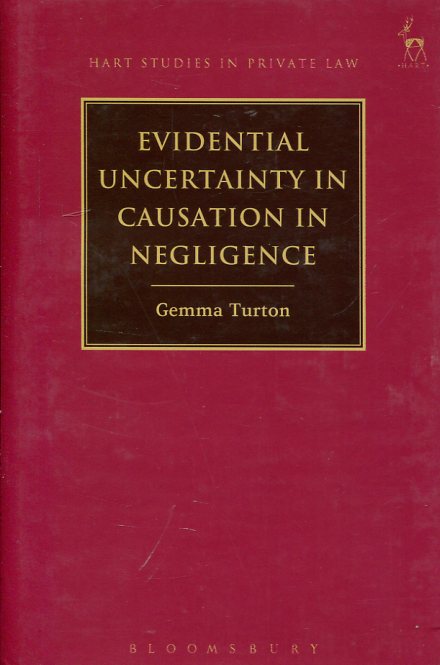 Evidential uncertainty in causation in negligence. 9781849467049