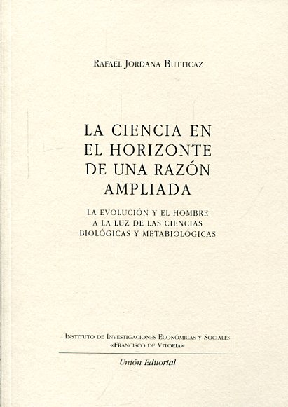 La ciencia en el horizonte de una razón ampliada. 9788472096851