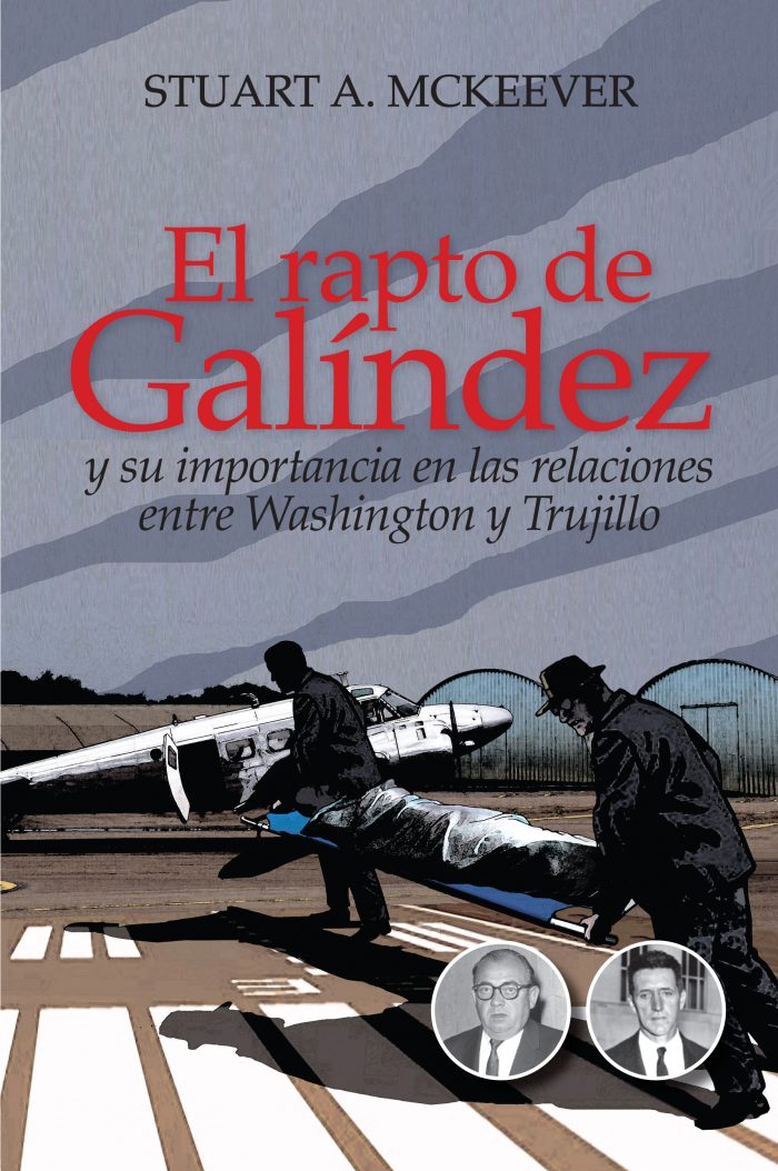 El rapto de Galíndez y su importancia en las relaciones entre Washington y Trujillo. 9789945901610