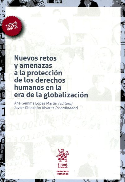 Nuevos retos y amenazas a la protección de los Derechos Humanos en la era de la globalización. 9788491190943