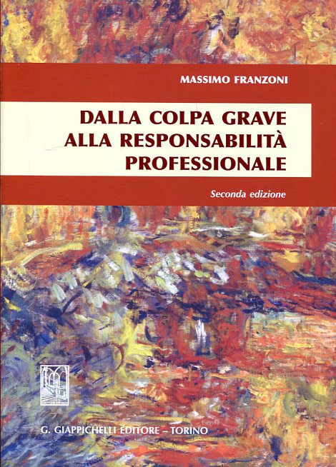 Dalla colpa grave alla responsabilità professionale. 9788892102026