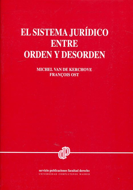 El sistema jurídico entre orden y desorden. 9788489764767