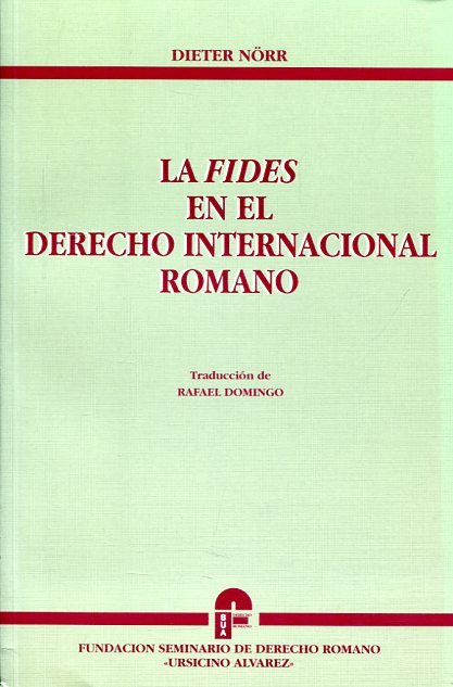 La Fides en el Derecho internacional romano. 9788492000937