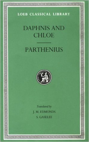 Daphnis and Chloe/ Longus; Love Romances/ Parthenius. 9780674990760